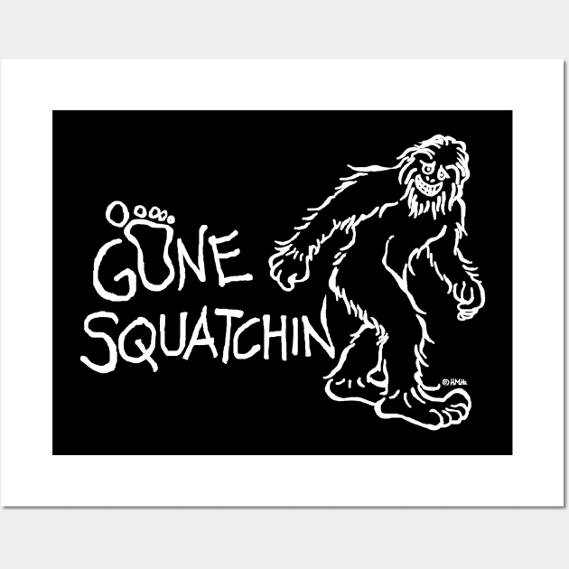 Gone Squatchin Wall Art by NewSignCreation